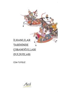 İlhanlılar Tarihinde Çobanoğulları (Sulduslar)