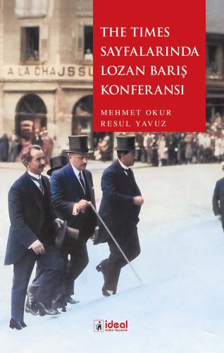 The Times Sayfalarında Lozan Barış Konferansı Mehmet Okur